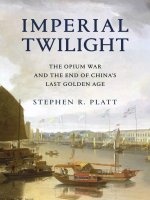 Imperial twilight   the opium war and the end of chinas last golden age