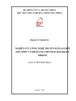 NGHIÊN CỨU CÔNG NGHỆ TRUYỀN DẪN LAI GHÉP FSO, MMW VÀ SỢI QUANG CHO MẠNG BACKHAUL DI ĐỘNG