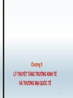 Bài giảng lịch sử các học thuyết kinh tế   chương 9 lý thuyết tăng trưởng kinh tế và thương mại quốc tế