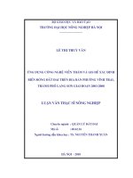 Ứng dụng công nghệ viễn thám và gis để xác định biến động đất đai trên địa bàn phường vĩnh trại thành phố lạng sơn giai đoạn 2003   2008