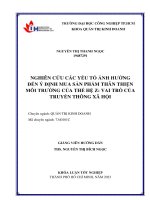 nghiên cứu các yếu tố ảnh hưởng đến ý định mua sản phẩm thân thiện môi trường của thế hệ z vai trò của truyền thông xã hội