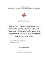 ảnh hưởng của chất lượng dịch vụ đến lòng trung thành của khách hàng đối với dịch vụ ngân hàng bán lẻ tại tỉnh quảng ngãi vai trò trung gian của sự hài lòng