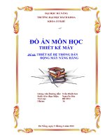 Đồ án môn học thiết kế máy thiết kế hệ thống dẫn động máy nâng hàng