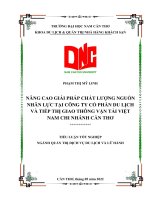NÂNG CAO GIẢI PHÁP CHẤT LƯỢNG NGUỒN NHÂN LỰC TẠI CÔNG TY CỔ PHẦN DU LỊCH VÀ TIẾP THỊ GIAO THÔNG VẬN TẢI VIỆT NAM CHI NHÁNH CẦN THƠ - Full 10 điểm