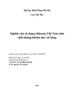 NGHIÊN CỨU SỬ DỤNG CHITOSAN VIỆT NAM NHƯ CHẤT KHÁNG KHUẨN CHO VẢI BÔNG - Full 10 điểm