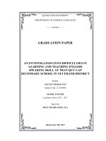 AN INVESTIGATION INTO DIFFICULTIES IN LEARNING AND TEACHING ENGLISH SPEAKING SKILL AT TRAN QUY CAP SECONDARY SCHOOL IN NUI THANH DISTRICT
