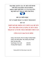 Thiết kế hệ thống xử lí bùn sau bể nén bùn thu hồi năng lượng từ bùn thải trạm xử lí nước thải chế biến t