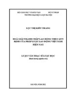 Luận văn thạc sĩ Luật học: Hoà giải tranh chấp lao động theo quy định của pháp luật lao động Việt Nam hiện nay