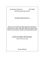 Luận văn thạc sĩ Luật học: Pháp luật về đăng ký biện pháp bảo đảm bằng động sản và thực tiễn thực hiện tại Trung tâm đăng ký giao dịch, tài sản tại thành phố Hà Nội