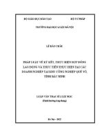 Luận văn thạc sĩ Luật học: Pháp luật về ký kết, thực hiện hợp đồng lao động và thực tiễn thực hiện tại các doanh nghiệp tại Khu công nghiệp Quế Võ, tỉnh Bắc Ninh