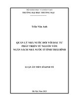 Luận án tiến sĩ QUẢN LÝ NHÀ NƯỚC ĐỐI VỚI ĐẦU TƯ PHÁT TRIỂN TỪ NGUỒN VỐN NGÂN SÁCH NHÀ NƯỚC Ở TỈNH THÁI BÌNH