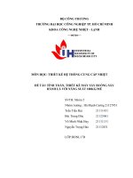 Môn học thiết kế hệ thống cung cấp nhiệt đề tài tính toán, thiết kế máy sấy buồng sấy hành lá với năng suất 100kgmẻ