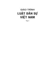 Giáo trình Luật Dân sự Việt Nam Tập 1 - Trường Đại học Luật Hà Nội. Chủ biên: Phạm Văn Tuyết, Trần Thị Huệ, Trần Ngọc Hiệp (Phần 1)