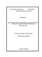 Luận văn thạc sĩ Luật học: Tranh tụng trong tố tụng dân sự và thực tiễn thực hiện tại Toà án nhân dân huyện Đình Lập, tỉnh Lạng Sơn