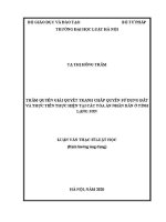 Luận văn thạc sĩ Luật học: Thẩm quyền giải quyết tranh chấp quyền sử dụng đất và thực tiễn thưc hiện tại các Toà án nhân dân ở tỉnh Lạng Sơn