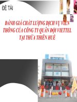 Tiểu Luận - Quản Trị Dịch Vụ -  Đề Tài - Đánh Giá Chất Lượng Dịch Vụ Viễn Thông Của Công Ty Quân Đội Viettel Tại Thừa Thiên Huế