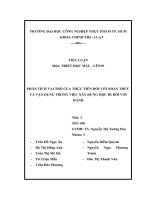 PHÂN TÍCH VAI TRÒ CỦA THỰC TIỄN ĐỐI VỚI NHẬN THỨC VÀ VẬN DỤNG TRONG VIỆC XÂY DỰNG HỌC ĐI ĐÔI VỚI HÀNH