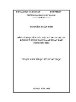 Luận văn thạc sĩ Luật học: Bảo đảm quyền có luật sư trong hoạt động tố tụng tại Toà án nhân dân tỉnh Phú Thọ