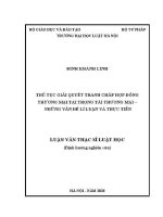 Luận văn thạc sĩ Luật học: Thủ tục giải quyết tranh chấp hợp đồng thương mại tại trọng tài thương mại - những vấn đề lí luận và thực tiễn