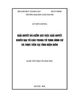 Luận văn thạc sĩ Luật học: Giải quyết và kiểm sát việc giải quyết khiếu nại tố cáo trong tố tụng hình sự và thực tiễn tại tỉnh Điện Biên