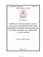 Nghiên cứu tình trạng đồng cầm máu và giá trị xét nghiệm rotem trong định hướng xử trí rối loạn đông máu ở bệnh nhân đa chấn thương