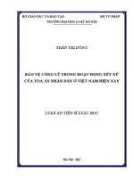 Luận án tiến sĩ Luật học: Bảo vệ công lý trong hoạt động xét xử của Toà án nhân dân ở Việt Nam hiện nay