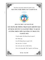 Chuyên đề thực tập: Xây dựng hệ thống nhận dạng khuôn mặt sử dụng MTCNN và Facenet phục vụ hệ thống quản lí công nhân viên tại công ty cổ phần than Tây Nam Đá Mài