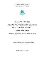 BÀI GIẢNG MÔN HỌC PHƯƠNG PHÁP NGHIÊN CỨU KHOA HỌC CHUYÊN NGÀNH KỸ THUẬT 