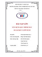 BÀI TẬP LỚN XÂY DỰNG QUY TRÌNH MAY ÁO JACKET 2 LỚP MÃ 05