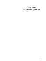 Giáo trình Luật Biển quốc tế - Trường Đại học Luật Hà Nội. Chủ biên: Nguyễn Thị Kim Ngân, Nguyễn Toàn Thắng, Chu Mạnh Hùng (Phần 1)