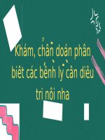 Khám, chân doán phân biêt các bênh ly cân diêu tri nôi nha
