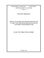 Luận văn thạc sĩ luật học: Pháp luật về hòa giải tranh chấp đất đai và thực tiễn thi hành trên địa bàn quận Long Biên, thành phố Hà Nội