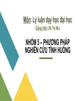slide thuyết trình môn lý luận dạy học đại học nhóm 5 phương pháp nghiên cứu tình huống