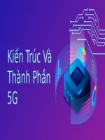 nhóm 8 kiến trúc và thành phần của 5g