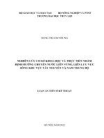 Luận án tiến sĩ kỹ thuật chuyên ngành Kỹ thuật tài nguyên nước: Nghiên cứu cơ sở khoa học và thực tiễn nhằm định hướng chuyển nước liên vùng, liên lưu vực sông khu vực Tây Nguyên và Nam Trung bộ