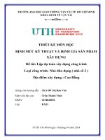 THIẾT KẾ MÔN HỌC ĐỊNH MỨC KỸ THUẬT VÀ ĐỊNH GIÁ SẢN PHẨM XÂY DỰNG Đề tài Lập dự toán xây dựng công trình Loại công trình: Nhà dân dụng ( nhà số 2 ) Địa điểm xây dựng  Cao Bằng
