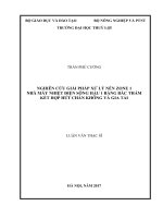 Luận văn thạc sĩ Chuyên ngành Địa kỹ thuật xây dựng: Nghiên cứu giải pháp xử lý nền Zone 1, nhà máy nhiệt điện Sông Hậu 1 bằng bấc thấm kết hợp hút chân không và gia tải