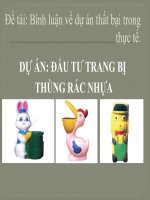 Tiểu Luận - Quản Trị Dự Án Đầu Tư - Đề Tài - Bình Luận Về Dự Án Thất Bại Trong Thực Tế  Dự Án Đầu Tư Trang Bị Thùng Rác Nhựa