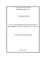Luận văn thạc sĩ luật học: Xử lý tài sản thế chấp là quyền sử dụng đất trong hợp đồng tín dụng theo pháp luật Việt Nam