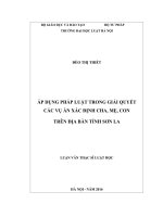 Luận văn thạc sĩ luật học: Áp dụng pháp luật trong giải quyết các vụ án xác nhận cha, mẹ, con trên địa bàn tỉnh Sơn La