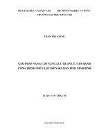 Luận văn thạc sĩ Quản lý xây dựng: Giải pháp nâng cao năng lực quản lý, vận hành công trình thuỷ lợi trên địa bản tỉnh Ninh Bình