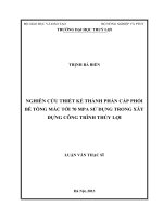 Luận văn thạc sĩ Xây dựng công trình Thủy: Nghiên cứu thiết kế thành phần cấp phối bê tông mác tới 70 MPA sử dụng trong xây dựng công trình thủy lợi