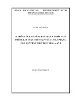 Luận văn thạc sĩ Xây dựng công trình thủy: Nghiên cứu khả năng khí thực và giái pháp phòng khí thực trên đập tràn cao, áp dụng cho đập tràn thủy điện XEKAMAN 1