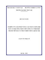 Luận văn thạc sĩ Kinh tế Tài nguyên thiên nhiên và Môi trường: Nghiên cứu đề xuất các giải pháp nâng cao chất lượng đội ngũ cán bộ công nhân viên công ty TNHH một thành viên đầu tư phát triển thủy lợi Hà Nội