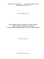 Luận văn thạc sĩ Quản lý xây dựng: Hoàn thiện công tác quản lý chất lượng thiết kế công trình thủy lợi tại Viện Đào tạo và Khoa học Ứng dụng Miền Trung