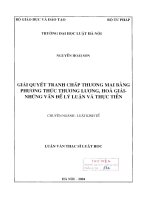 Luận văn thạc sĩ Luật học: Giải quyết tranh chấp thương mại bằng phương thức thương lượng, hoà giải - Những vấn đề lý luận và thực tiễn