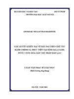 Luận văn thạc sĩ Luật học: Giải quyết khiếu nại về đất đai theo thủ tục hành chính và thực tiễn tại tỉnh Salavanh, nước Cộng hoà dân chủ nhân dân Lào