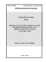Khoá luận tốt nghiệp: Pháp luật về công nhận và cho thi hành phán quyết của trọng tài nước ngoài tại Việt Nam