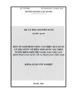 Khoá luận tốt nghiệp: Một số giải pháp nâng cao hiệu quả quản lý nhà nước về biên giới quốc gia trên tuyến biên giới Việt Nam - Lào theo quy định của pháp luật quốc tế và pháp Luật Việt Nam