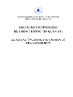 BÁO CÁO BÀI TẬP TÌNH HUỐNG - 
HỆ THỐNG THÔNG TIN QUẢN TRỊ - ĐỀ TÀI -  CÁC ỨNG DỤNG TPS VÀO BÁN LẺ CỦA SAINSBURY’S
